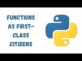 29.1 - Functions as First-Class Citizens in Python