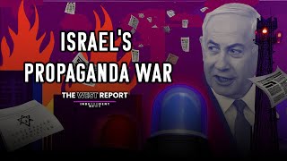 Israel's Other War : Foreign Influence and Hasbara | The West Report