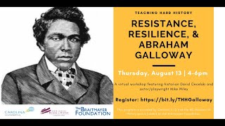 Teaching Hard History: Resistance, Resilience, & Abraham Galloway