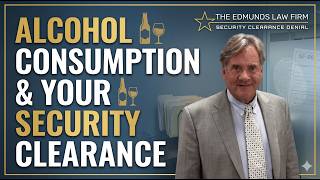 Alcohol Consumption & Your Security Clearance