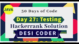 Day 27: Testing|Algorithm| Problem|HackerRank 30 days of code |solve|Solution|Java|hindi|#DesiCoder