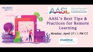 Booklist Webinar  AASL’s Best Tips and Practices for Remote Learning