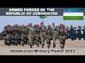 How powerful is Uzbekistan? Armed Forces the Republic of Uzbekistan | Military power Uzbekistan 2021