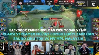 BACKDOOR ZAIM DAN CIKU TODAK VS MV! REAKSI STREAMER MELIAT COMBO LOUYI ZAIM DAN BRUNO CIKU TODAK MYS