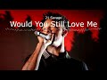 21 Savage - Would You Still Love Me [Unreleased]