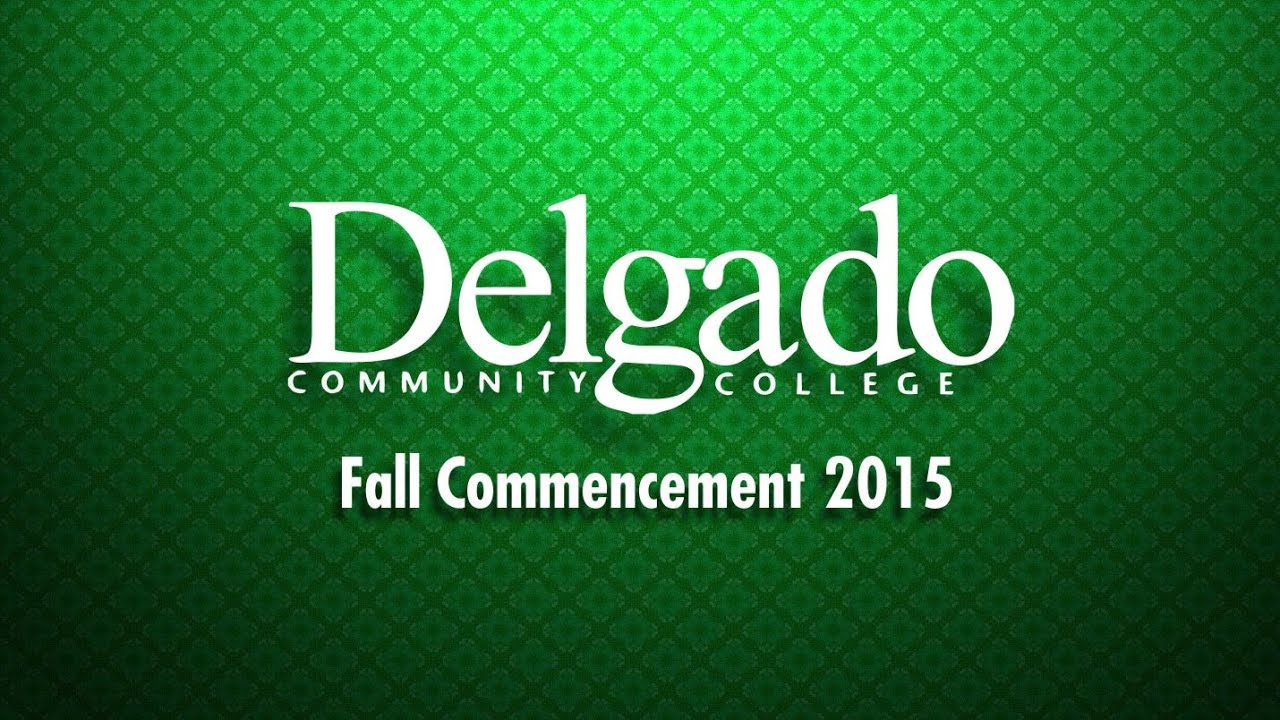 Delgado Community College Fall 2015 Commencement - YouTube