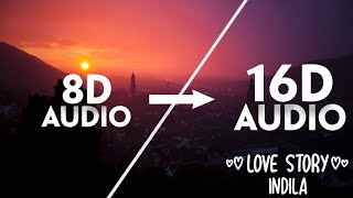 Indila - Love Story [16D AUDIO | NOT 8D]🎧