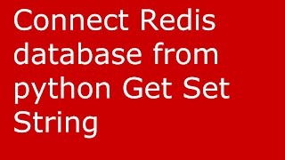 Connect Redis database from python Get Set String
