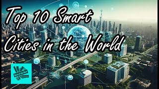 Top 10 Smart Cities in the World