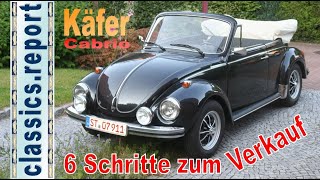 Käfer Cabriolet - 6 Schritte zum Verkauf