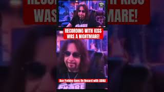 ACE FREHLEY SAYS RECORDING WITH KISS WAS A NIGHTMARE!