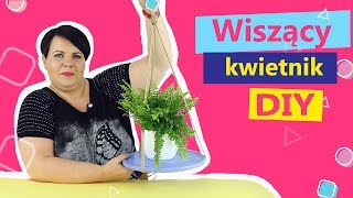 Wiszący kwietnik DIY | Twoje DIY #30