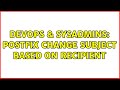 DevOps & SysAdmins: Postfix Change subject based on recipient (2 Solutions!!)