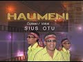 HAUMENI - SIUS OTU