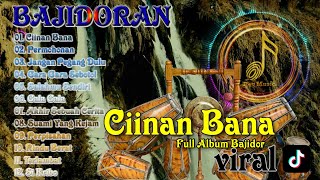 CIINAN BANA versi BAJIDOR FULL ALBUM TERBARU