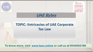 Intricacies of UAE Corporate Tax Law | Demystifying UAE Corporate Tax | Taxo #dubai #uae