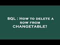 SQL : How to delete a row from CHANGETABLE?