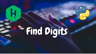 40 - Find Digits | Implementation | Hackerrank Solution | Python