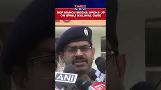 Swati Maliwal | DCP Manoj Meena Opens Up On Alleged Assault Case #arvindkejriwal #kejriwalpa