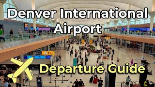 Denver International Airport Departure Guide ✈️ Complete Walkthrough