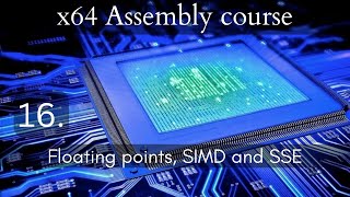 x64 Assembly course: 16. Floating points, SIMD and SSE