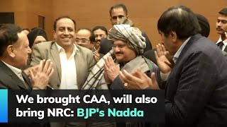 We brought CAA, will also bring NRC: BJP's Nadda