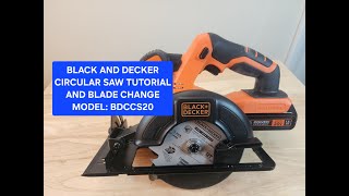 Black and Decker Circular Saw Tutorial and Blade Change Model BDCCS20