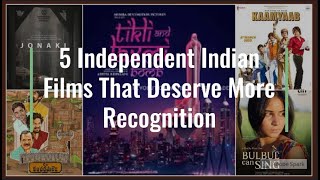 5 Independent Indian Films That Deserve More Recognition