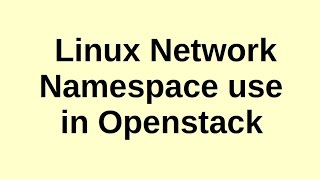 Basic Openstack Administration Part 6 - Linux Network Namespace in Openstack