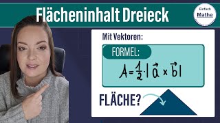 Flächeninhalt eines Dreiecks mit Formel | Vektoren by einfach mathe!