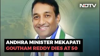 Andhra Pradesh Minister Mekapati Goutham Reddy Dies Of Heart Attack