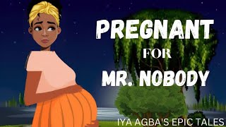 PREGNANT FOR MR. NOBODY. A Nigerian folktale. #africanstories #africanfolktales. Tales by moonlight