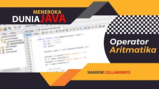 Belajar Dasar Pemrograman Java - OPERATOR ARITMATIKA (re-upload)