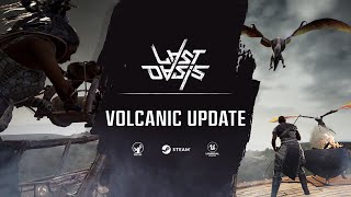 Last Oasis - Volcanic Update
