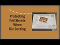 Quick Crafting Tip - Protecting Foil Sheets When Die Cutting