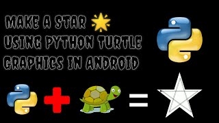 How to make a Star in Python in Android | Python Turtle Graphics | Python Projects