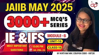 PASS JAIIB May 2025 in 1st Attempt | 3000+ MCQs Series| IE\u0026IFS - Unit 16 |IE\u0026IFS Important Questions