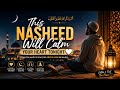 This Nasheed Will Calm Your Heart Tonight 🤍 Emotional Islamic Music Vol.2