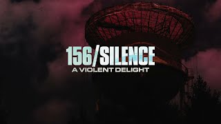 156/Silence - A Violent Delight