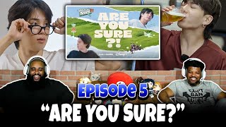 BTS Are You Sure? Episode 5 Reaction!