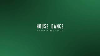 House Dance Session - Chapter 002 - Jade