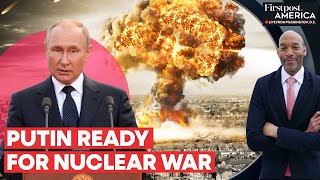Putin Says "Ready for Nuclear War" in Warning to US and NATO | Firstpost America