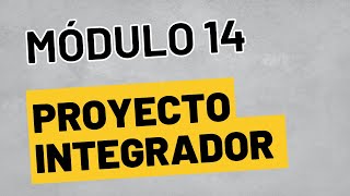 Proyecto Integrador - Módulo 14 ACTUALIZADO PREPA EN LINEA SEP