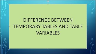 DIFFENECE BETWEEN TABLE VARIABLE AND TEMPORARY TABLE IN SQL SERVER