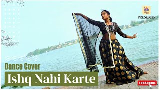 Ishq Nahi Karte - Dance Cover | Emraan Hashmi | B Praak | Jaani | Sahher Bambba || Rhythm of Soul
