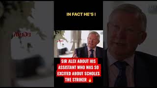 Sir Alex talks about his assistant who could hardly talk after watching Scholes play as a striker😳