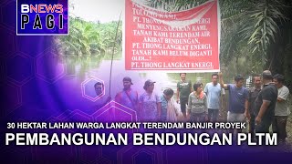 30 HEKTAR LAHAN WARGA LANGKAT TERENDAM BANJIR PROYEK PEMBANGUNAN BENDUNGAN PEMBANGKIT LISTRIK TENAGA