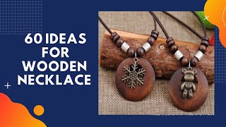 Wooden Necklace Ideas