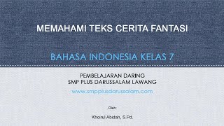 BAHASA INDONESIA KELAS 7 #6 MEMAHAMI CERITA FANTASI