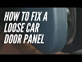 How to fix a loose car door panel